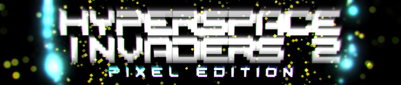HIII:PE aka HYPERSPACE INVADERS II: Pixel Edition